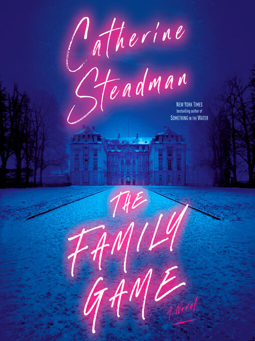 Title details for The Family Game by Catherine Steadman - Wait list
